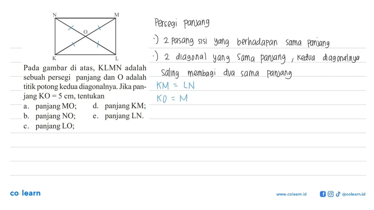 N M O K LPada gambar di atas, KLMN adalah sebuah persegi