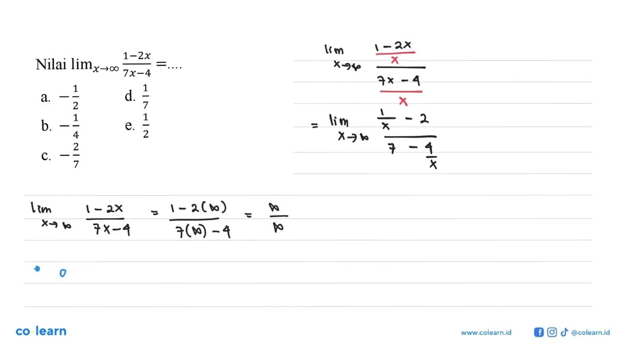 Nilai lim x->tak hingga (1-2x)/(7x-4)=