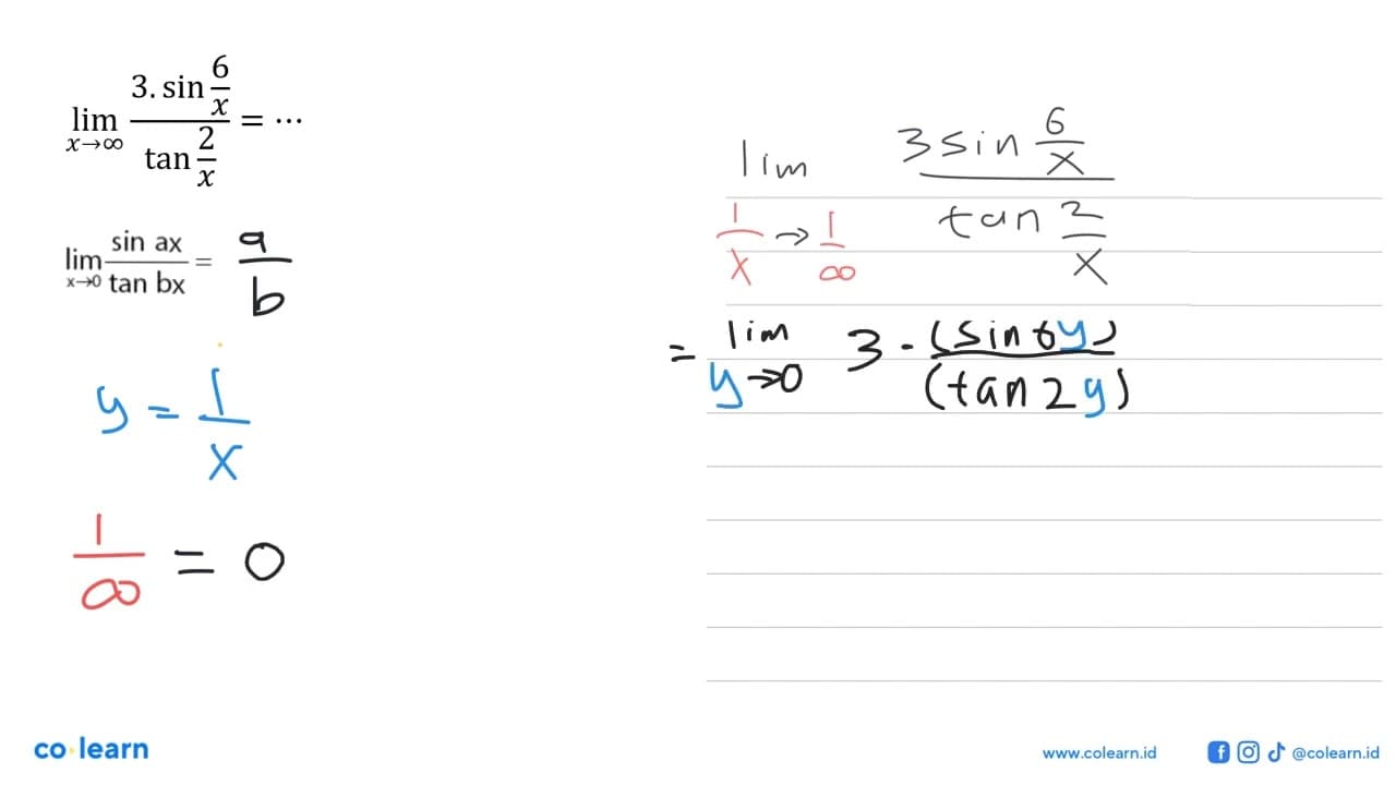 limit x mendekati tak hingga 3.sin(6/x)/tan(2/x)=....