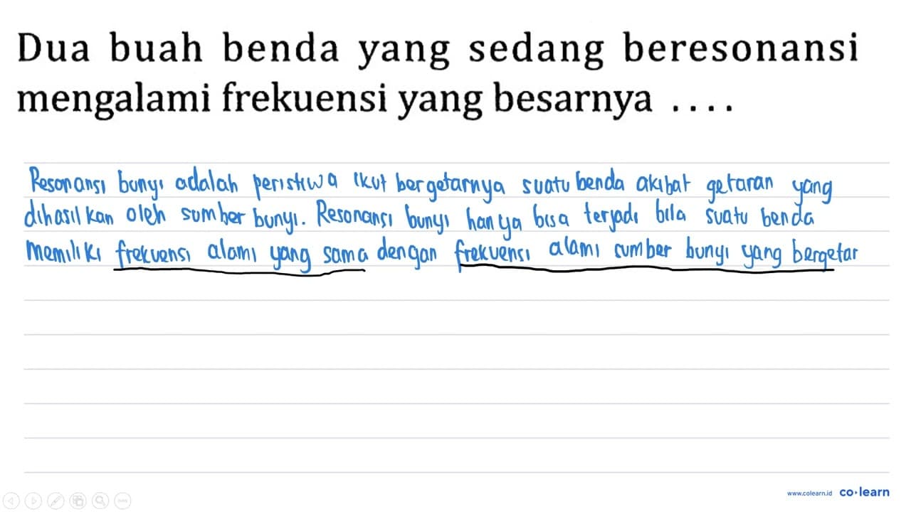 Dua buah benda yang sedang beresonansi mengalami frekuensi