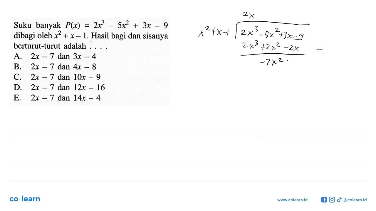 Suku banyak P(x)=2x^3-5x^2+3x-9 dibagi oleh x^2+x-1. Hasil