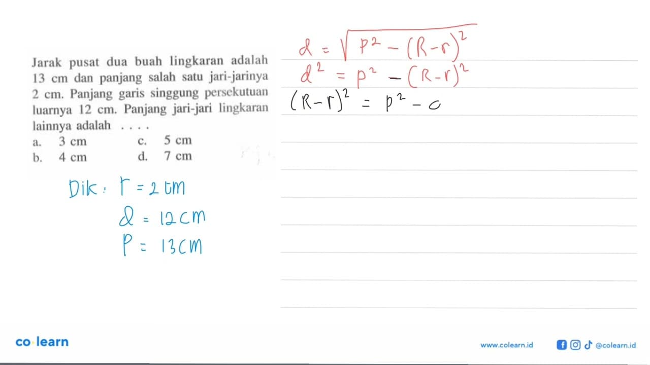 Jarak pusat dua buah lingkaran adalah 13 cm dan panjang
