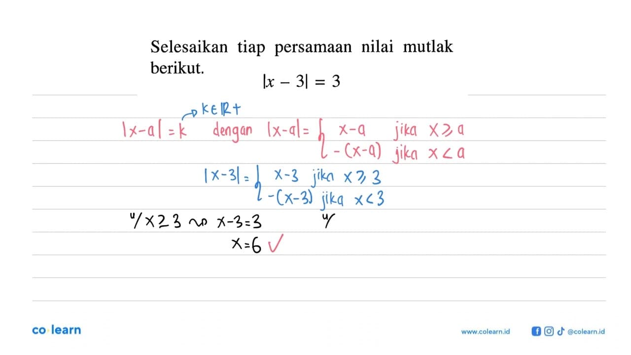 Selesaikan tiap persamaan nilai mutlak berikut. |x-3|=3