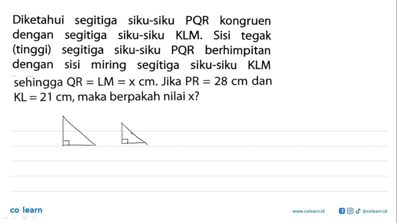 Diketahui segitiga siku-siku PQR kongruen dengan segitiga