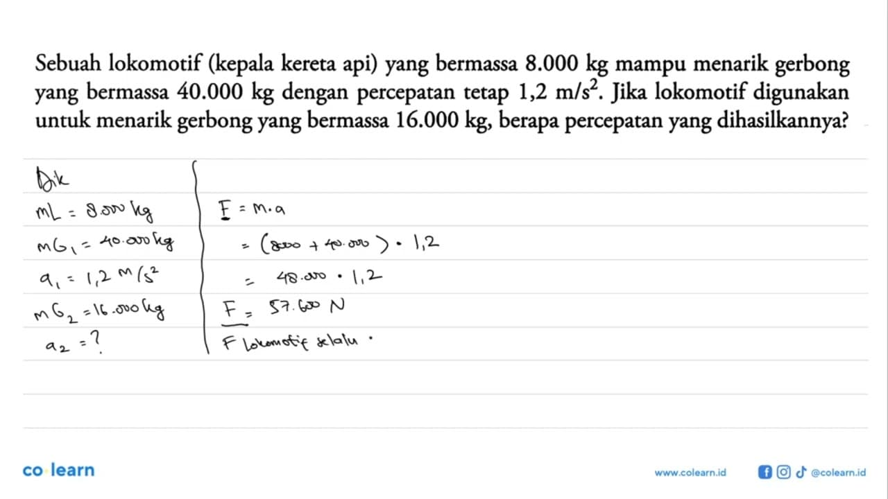 Sebuah lokomotif (kepala kereta api) yang bermassa 8.000 kg