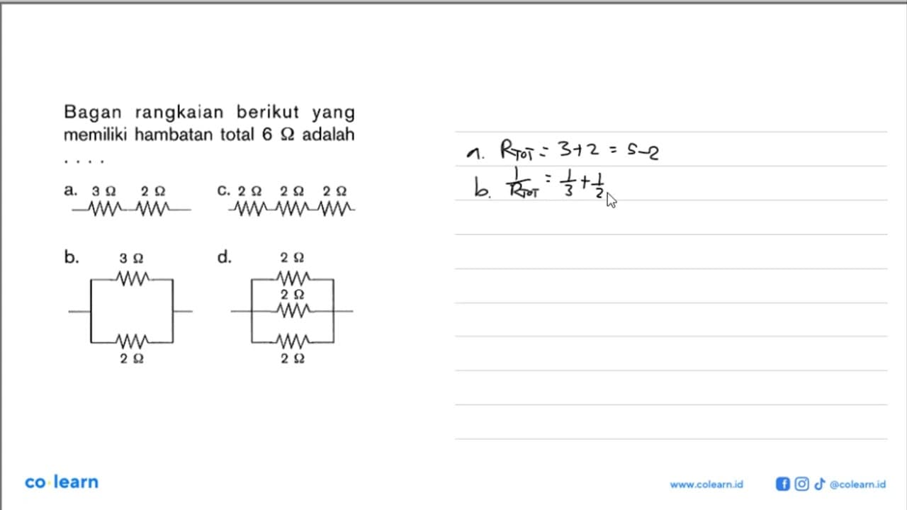 Bagan rangkaian berikut yang memiliki hambatan total 6 ohm