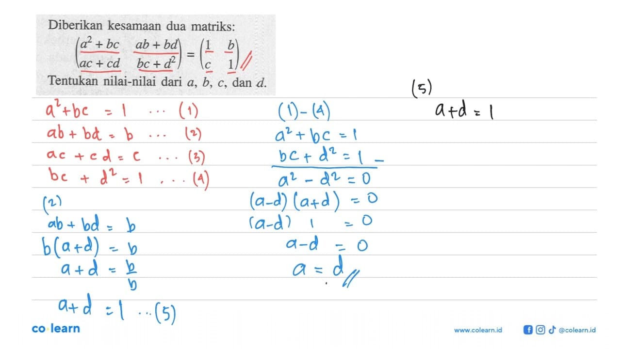 Diberikan kesamaan dua matriks:(a^2+b c a b+b d a c+c d b