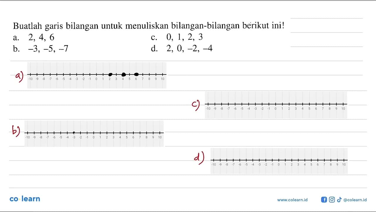 Buatlah garis bilangan untuk menuliskan bilangan-bilangan