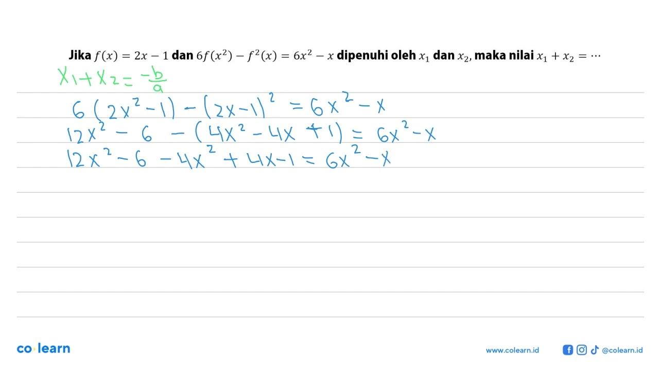 Jika f(x)=2x-1 dan 6f(x^2)-f^2(x)=6x^2-x dipenuhi oleh x1