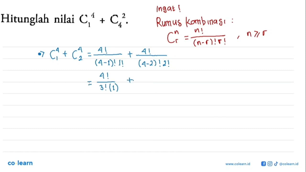 Hitunglah nilai 4 C 1+2 C 4.