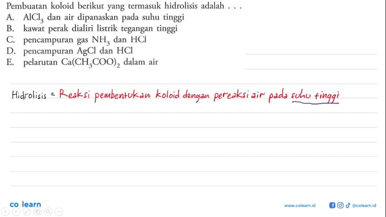 Pembuatan koloid berikut yang termasuk hidrolisis adalah