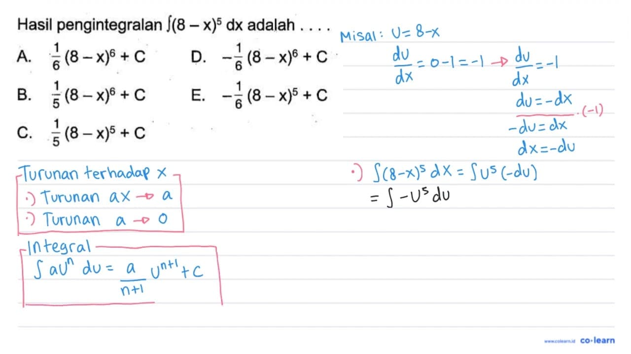 Hasil pengintegralan integral (8-x)^5 dx adalah ...