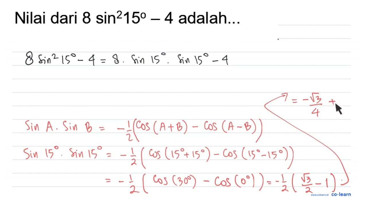 Nilai dari 8 sin ^(2) 15-4 adalah...