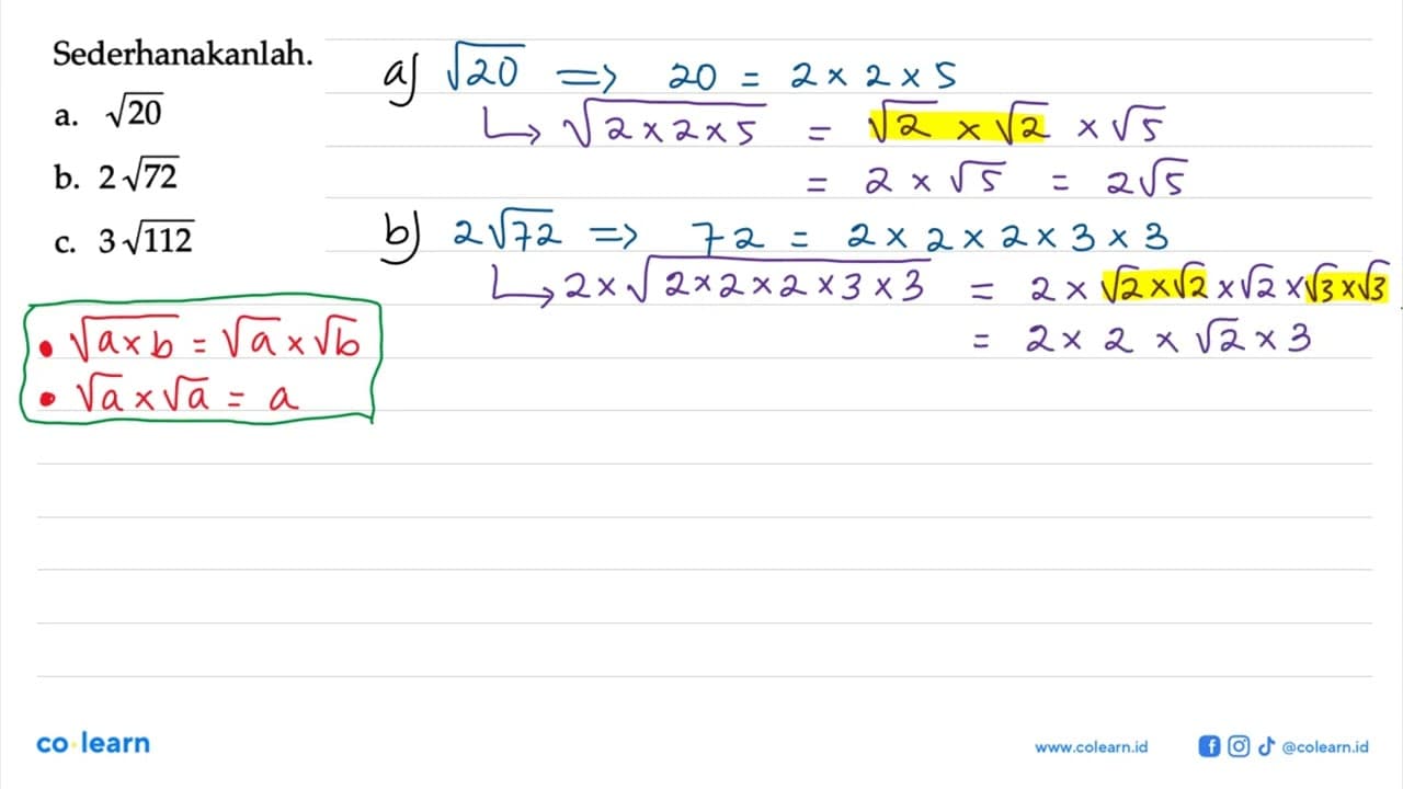 Sederhanakanlah. a. akar(20) b. 2 akar(72) c. 3akar(112)