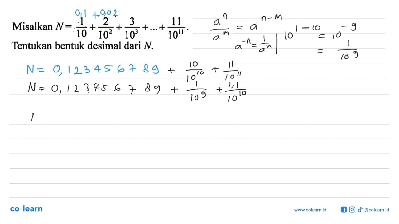 Misalkan N = 1/10 + 2/(10^2) + 3/(10^3) + ... + 11/(10^11).