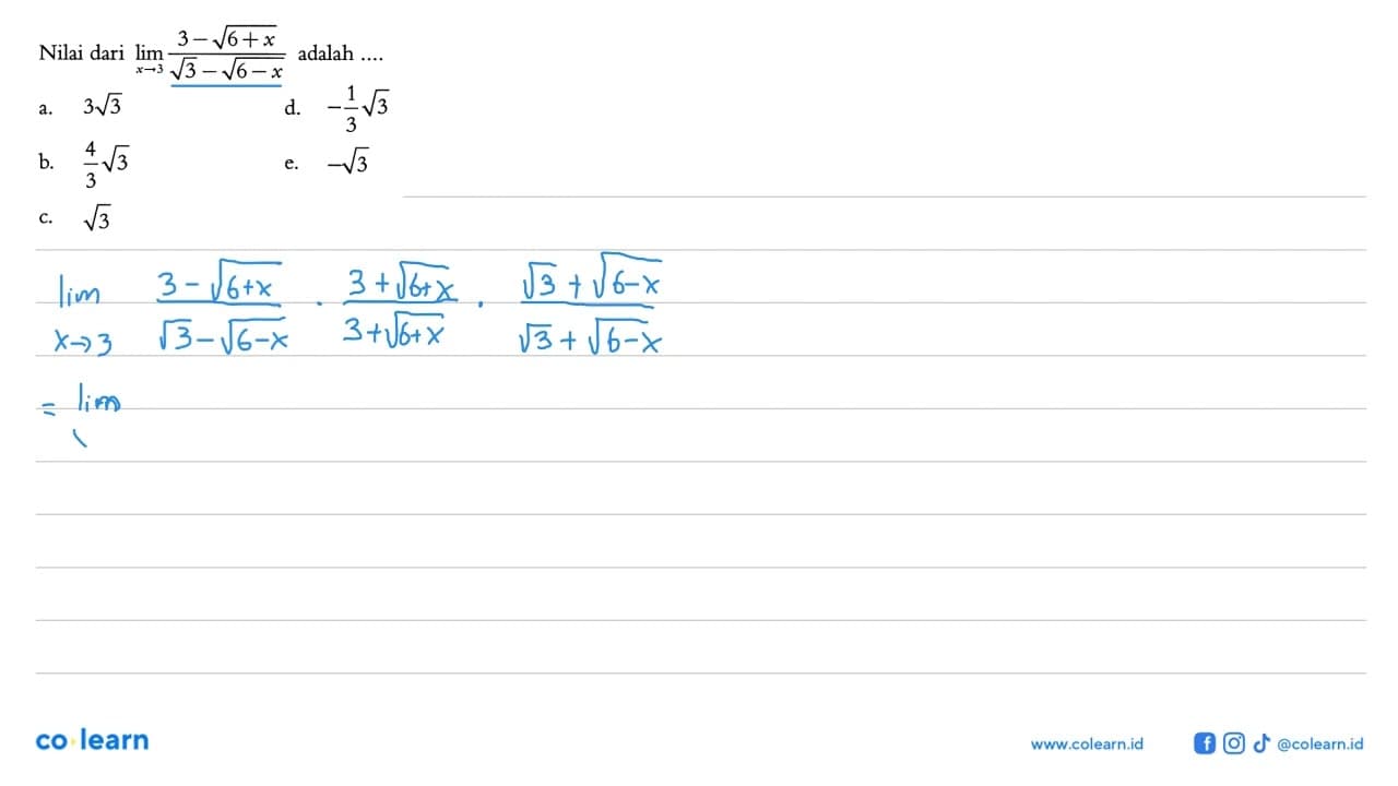 Nilai dari limit x->3 (3-akar(6+x))/(akar(3)-akar(6-x))