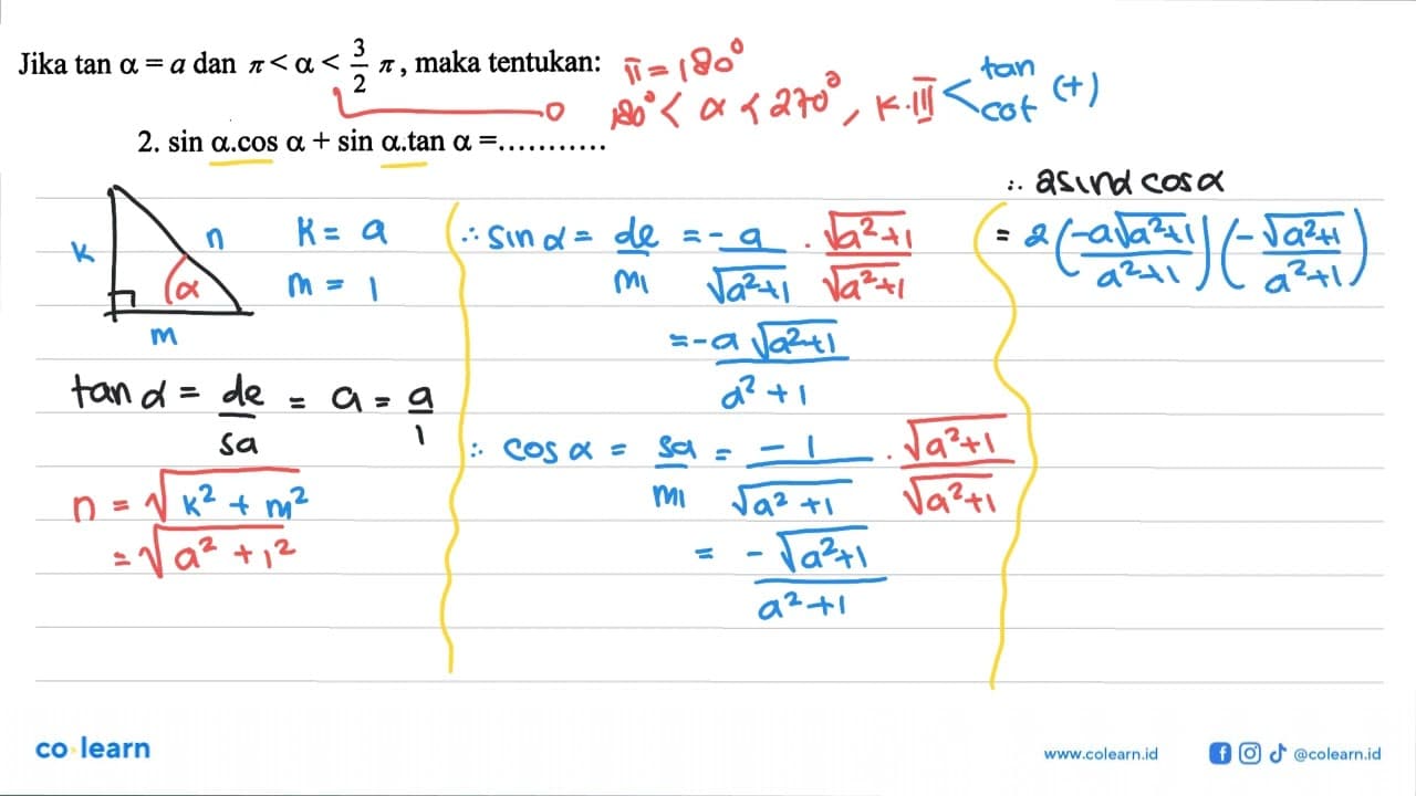 Jika tan a=a dan pi<a<3/2 pi, maka tentukan:2.sin a.cos