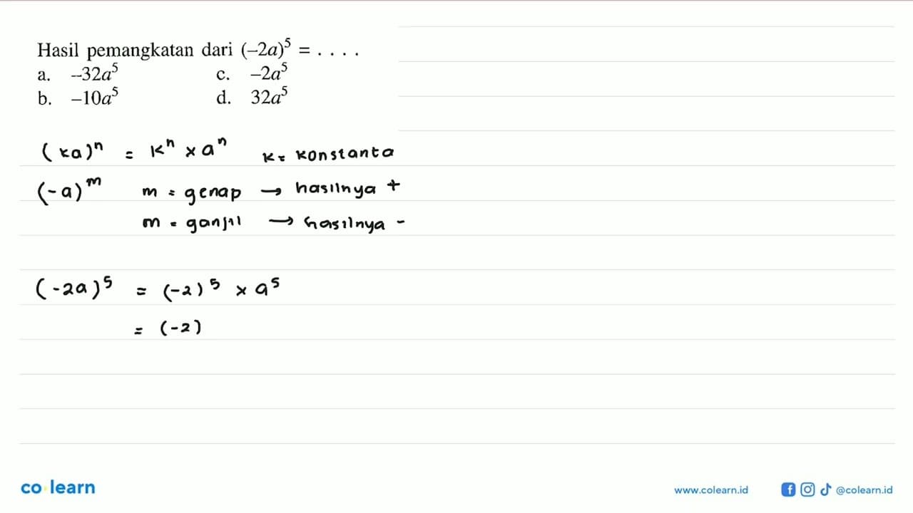 Hasil pemangkatan dari (-2a)^5 = ....