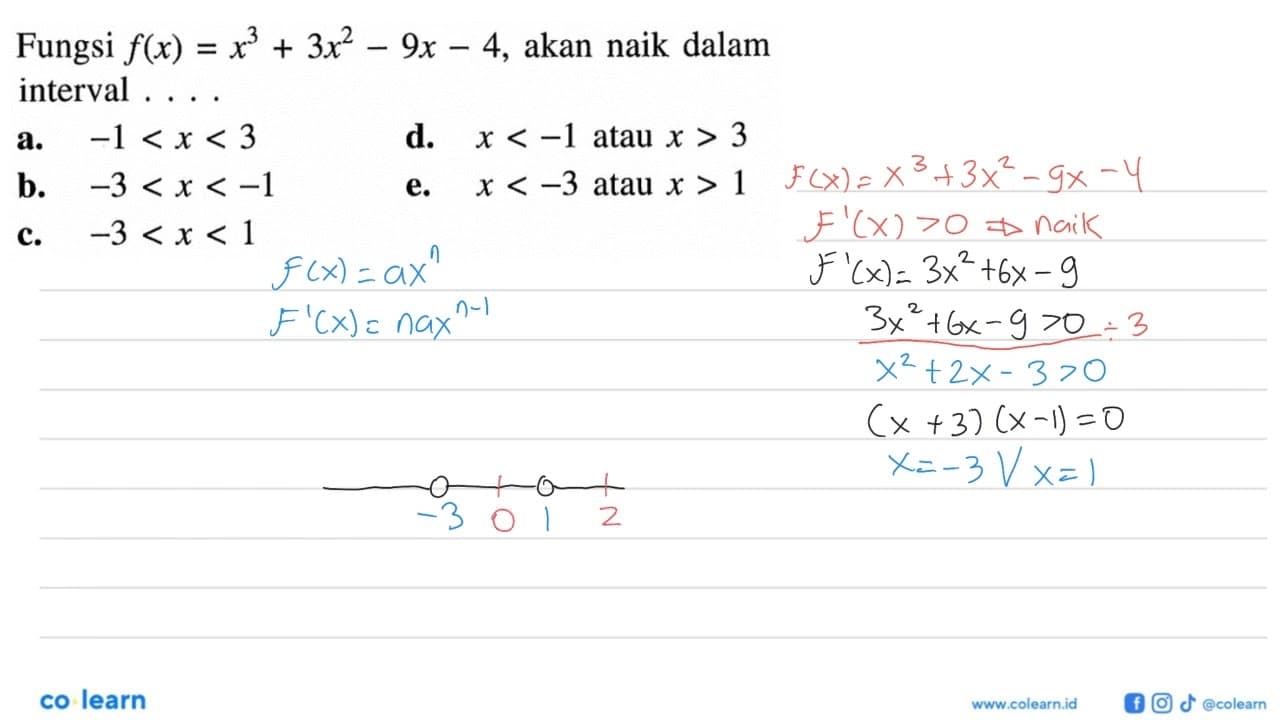 Fungsi f(x)=x^3+3x^2-9x-4, akan naik dalam interval ....