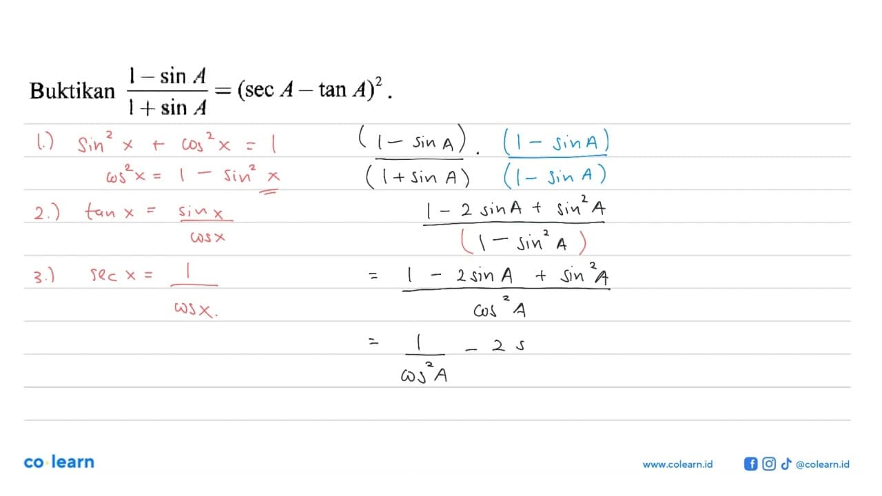 Buktikan 1-sin A/1+sin A=(sec A-tan A)^2.