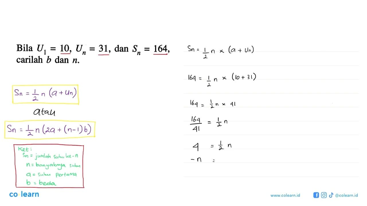 Bila U1 = 10, Un = 31, dan Sn = 164, carilah b dan n.