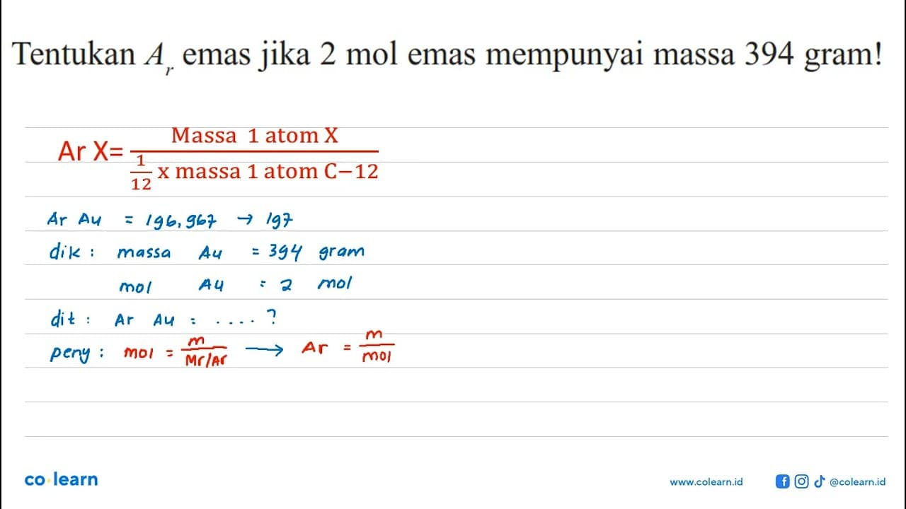 Tentukan Ar emas jika 2 mol emas mempunyai massa 394 gram!