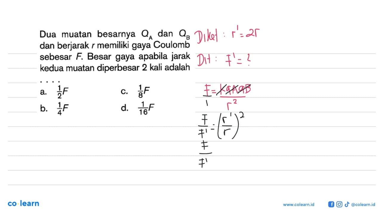 Dua muatan besarnya QA dan QB dan berjarak r memiliki gaya