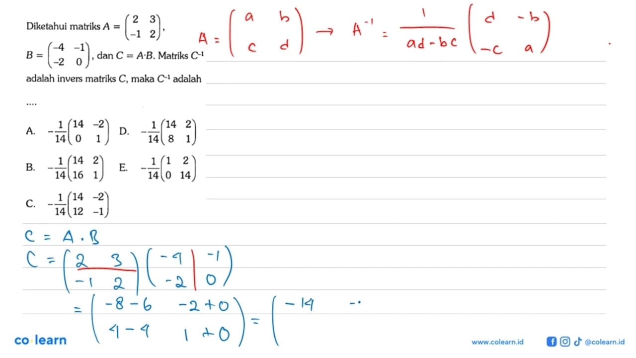 2 Diketahui matriks A = (2 3 -1 2 ) B = (-4 -1 -2 0) dan C