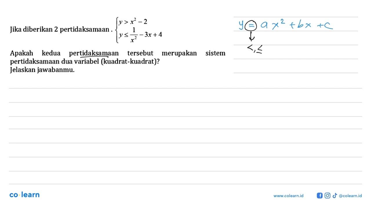 Jika diberikan 2 pertidaksamaan y>x^2-2 y<=1/x^2-3x+4