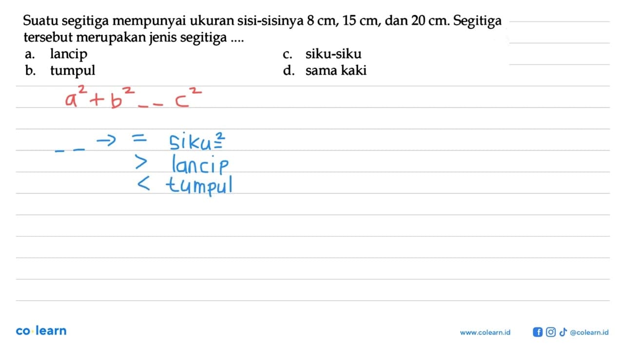 Suatu segitiga mempunyai ukuran sisi-sisinya 8 cm, 15 cm,