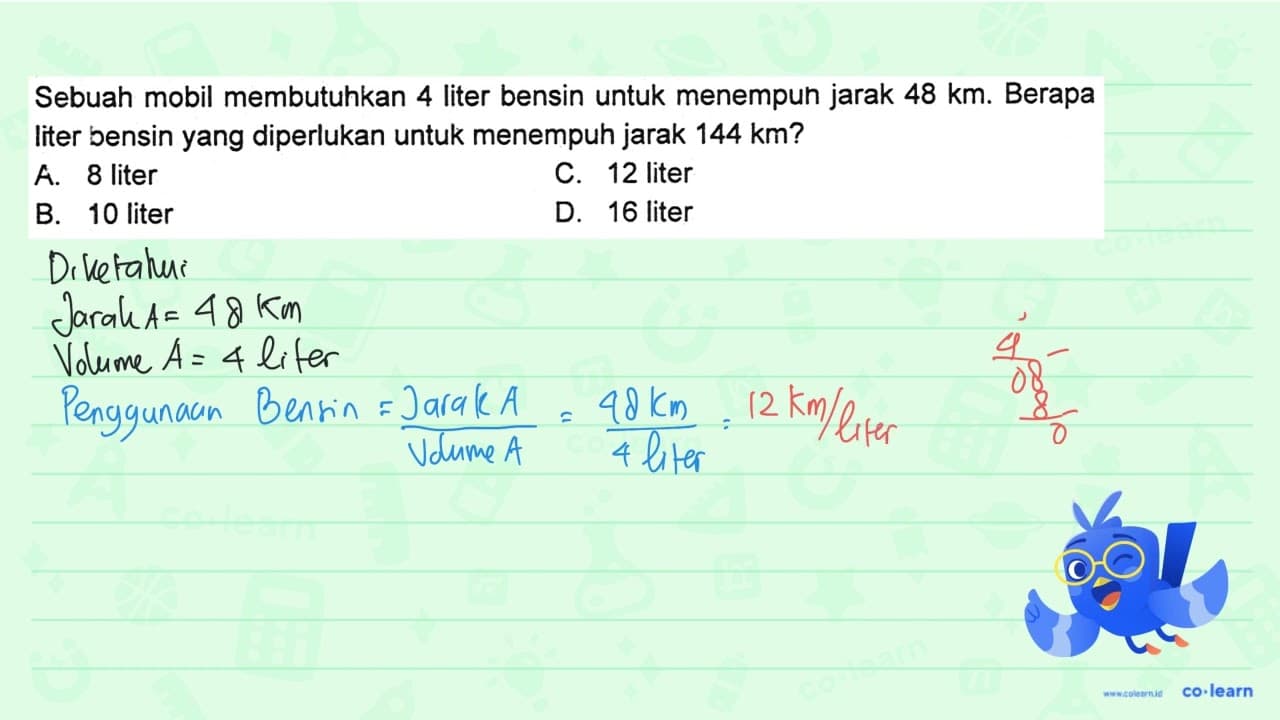 Sebuah mobil membutuhkan 4 liter bensin untuk menempuh