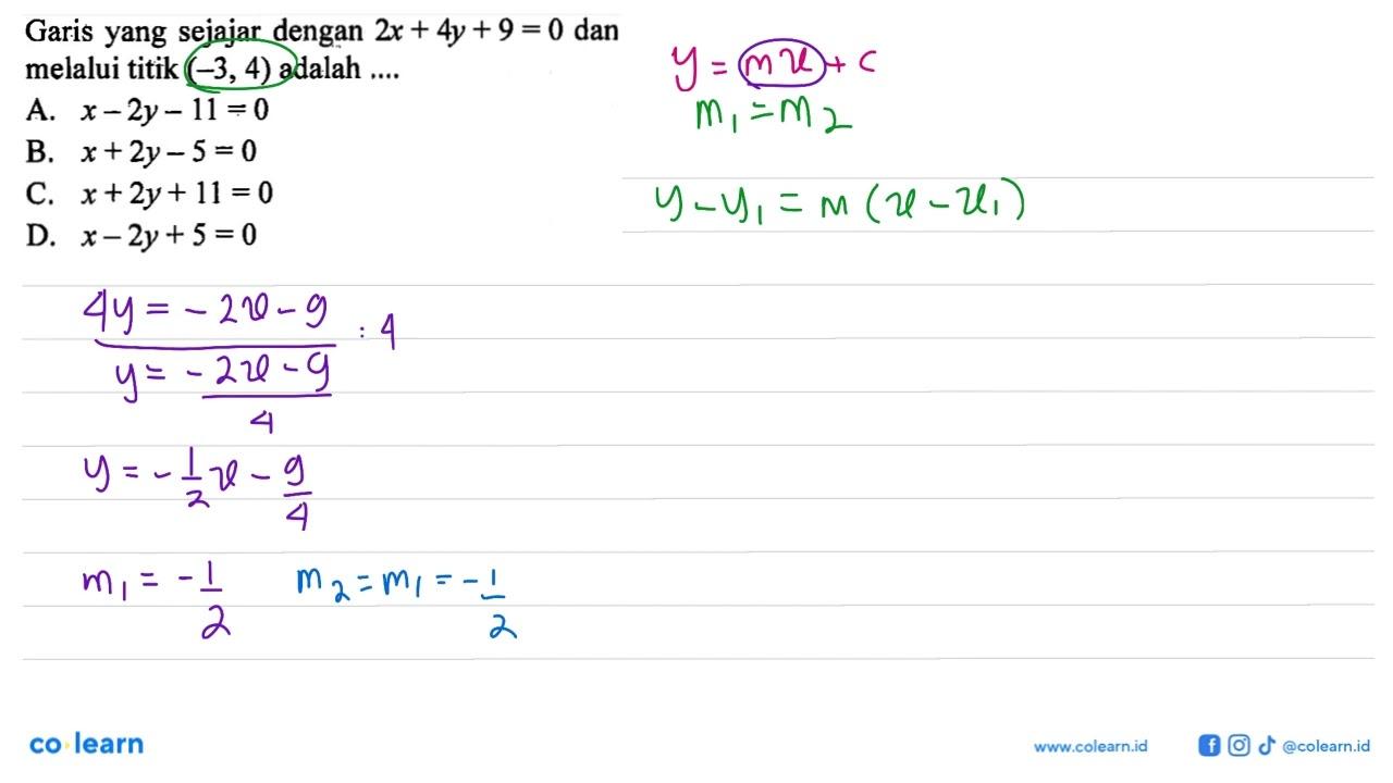 Garis yang sejajar dengan 2x+4y+9=0 dan melalui titik