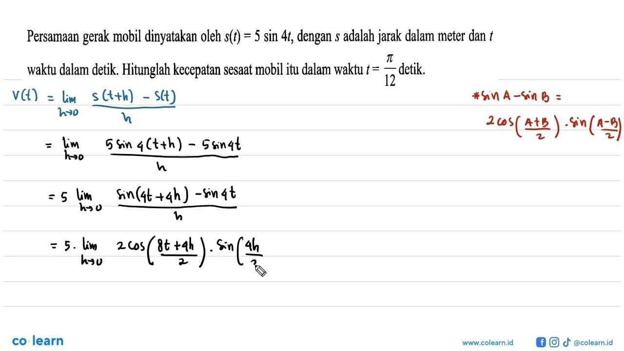 Persamaan gerak mobil dinyatakan oleh s(t) = 5 sin (4t),