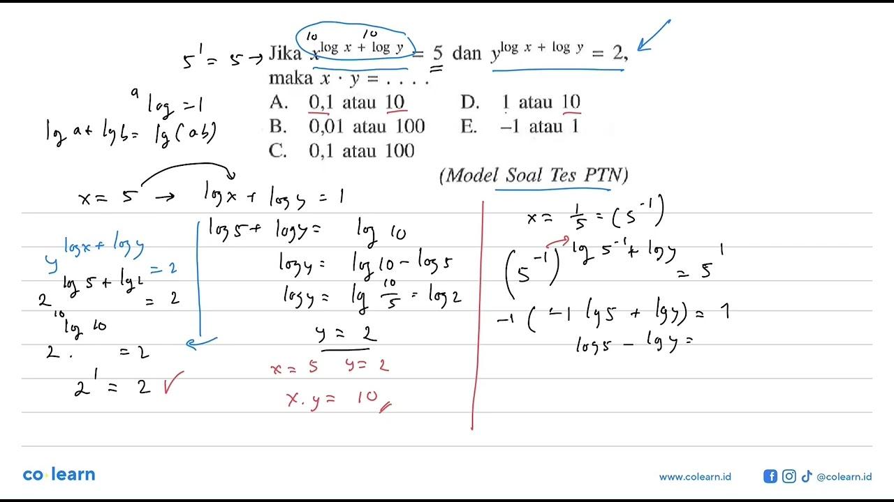 Jika x^(log x+logy)=5 dan y^logx+logy)=2, maka x.y=...