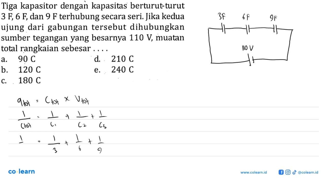 Tiga kapasitor dengan kapasitas berturut-turut 3 F, 6 F dan