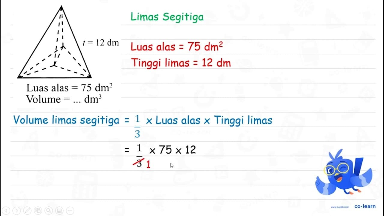 t = 12 dm Luas alas = 75 dm^2 Volume = ... dm^3