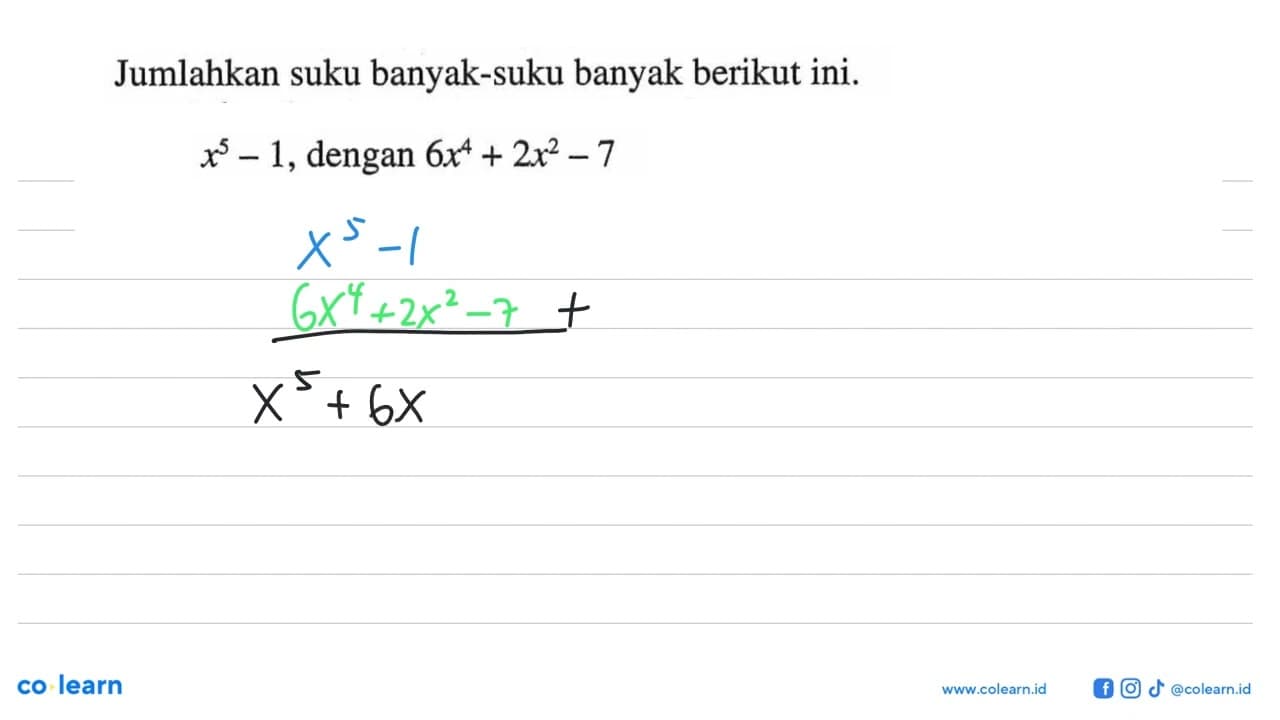 Jumlahkan suku banyak-suku banyak berikut ini.x^5-1, dengan