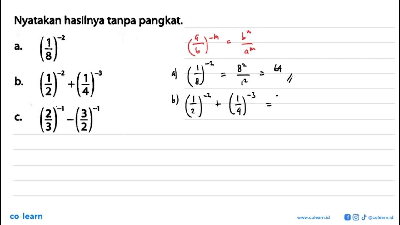 Nyatakan hasilnya tanpa pangkat. a. (1/8)^-2 b.