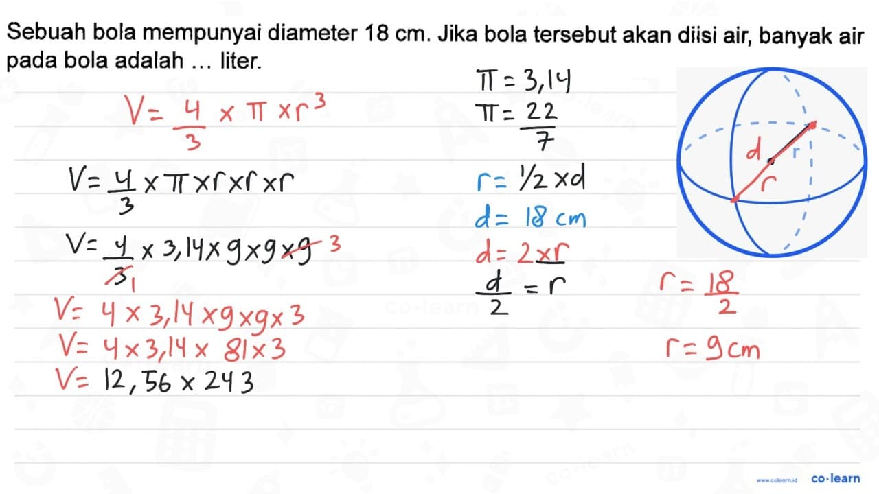 Sebuah bola mempunyai diameter 18 cm. Jika bola tersebut