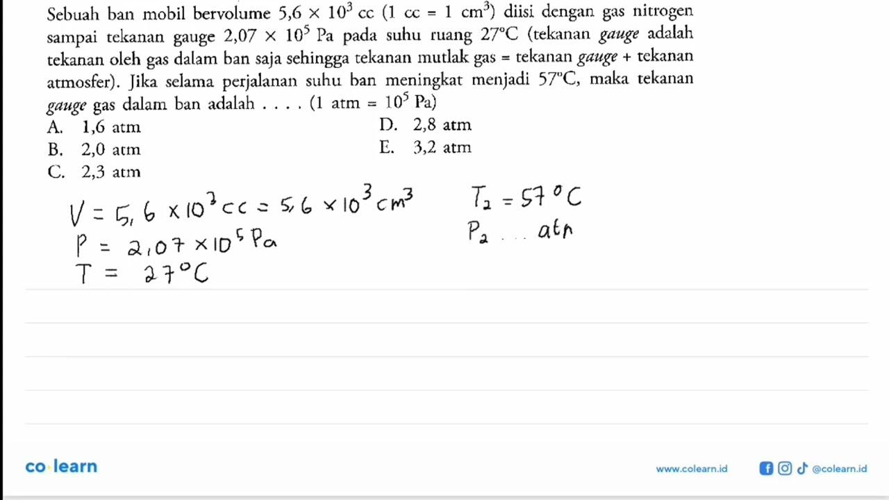 Sebuah ban mobil bervolume 5,6 x 10^3 cc (1 cc = 1 cm^3)