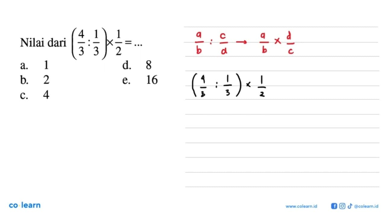 Nilai dari(4/3:1/3)x1/2=