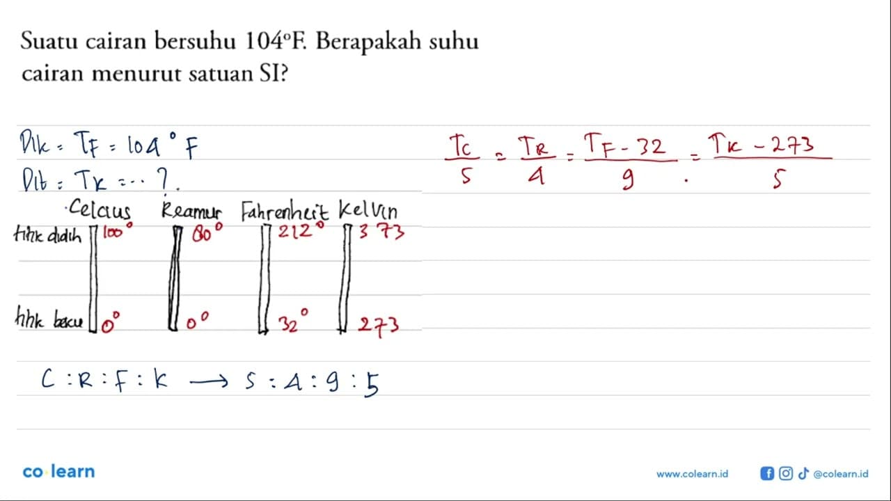 Suatu cairan bersuhu 104 F. Berapakah suhu cairan menurut