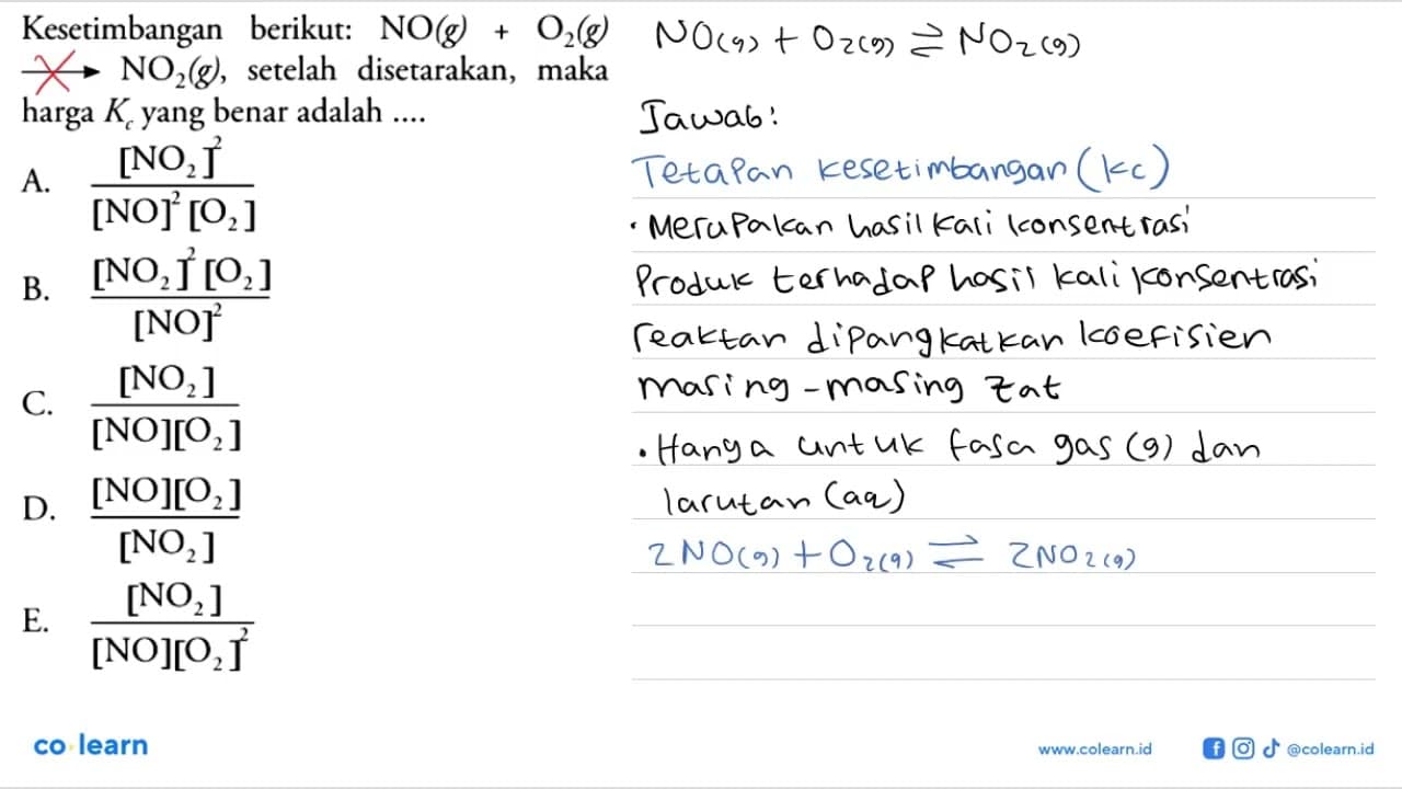 Kesetimbangan berikut: NO (g) + O2 (g) -> NO2 (g), setelah