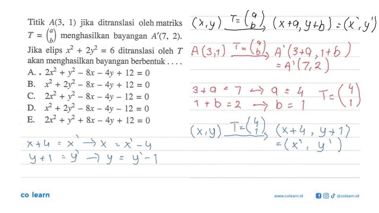 Titik A(3, 1) jika ditranslasi oleh matriks T=(a b)