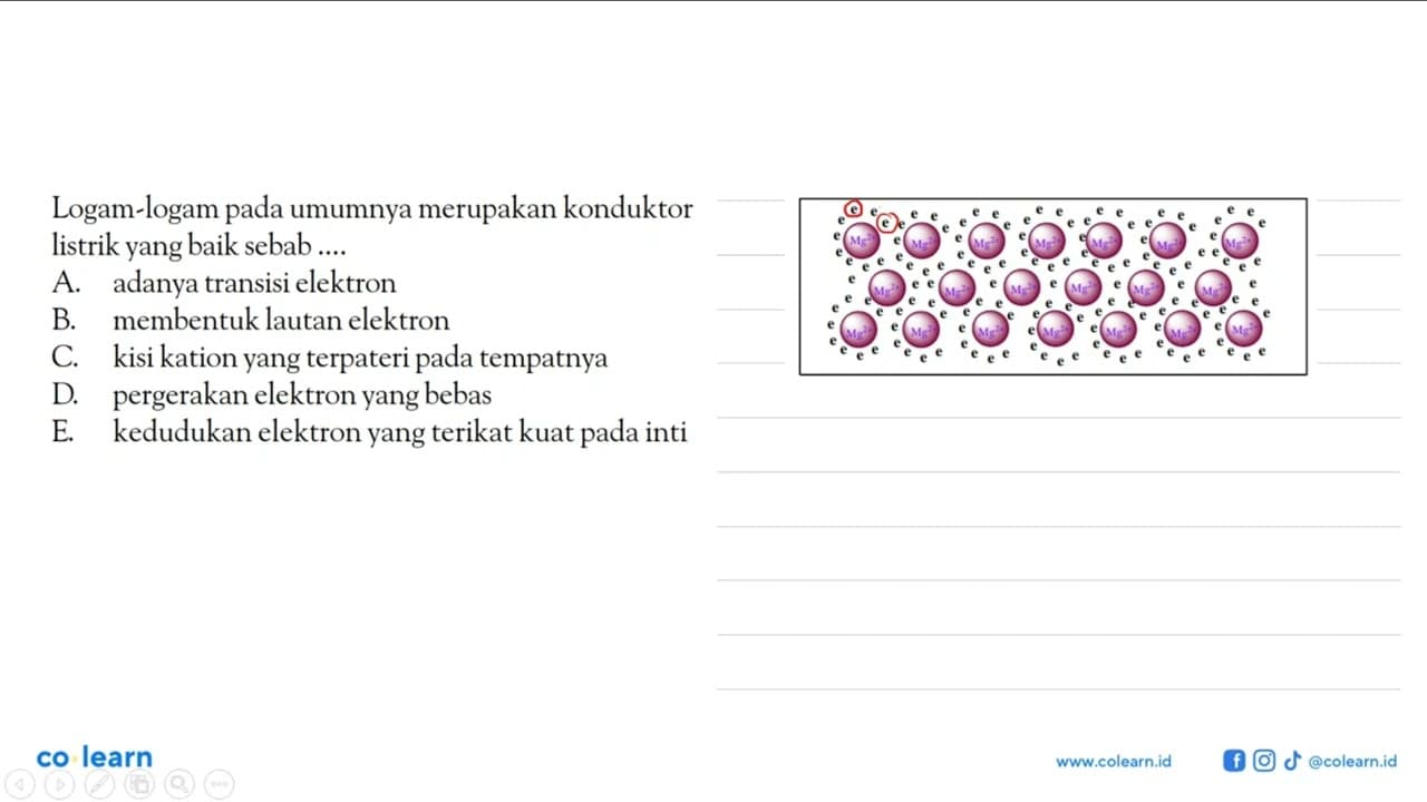 Logam-logam umumnya merupakan konduktor listrik yang baik