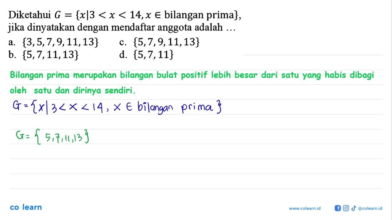 Diketahui G={x|3<x<14, xebilangan prima}, jika dinyatakan