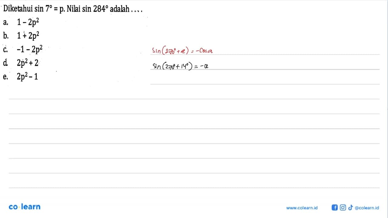 Diketahui sin 7 = p. Nili sin 284 adalah . . . .