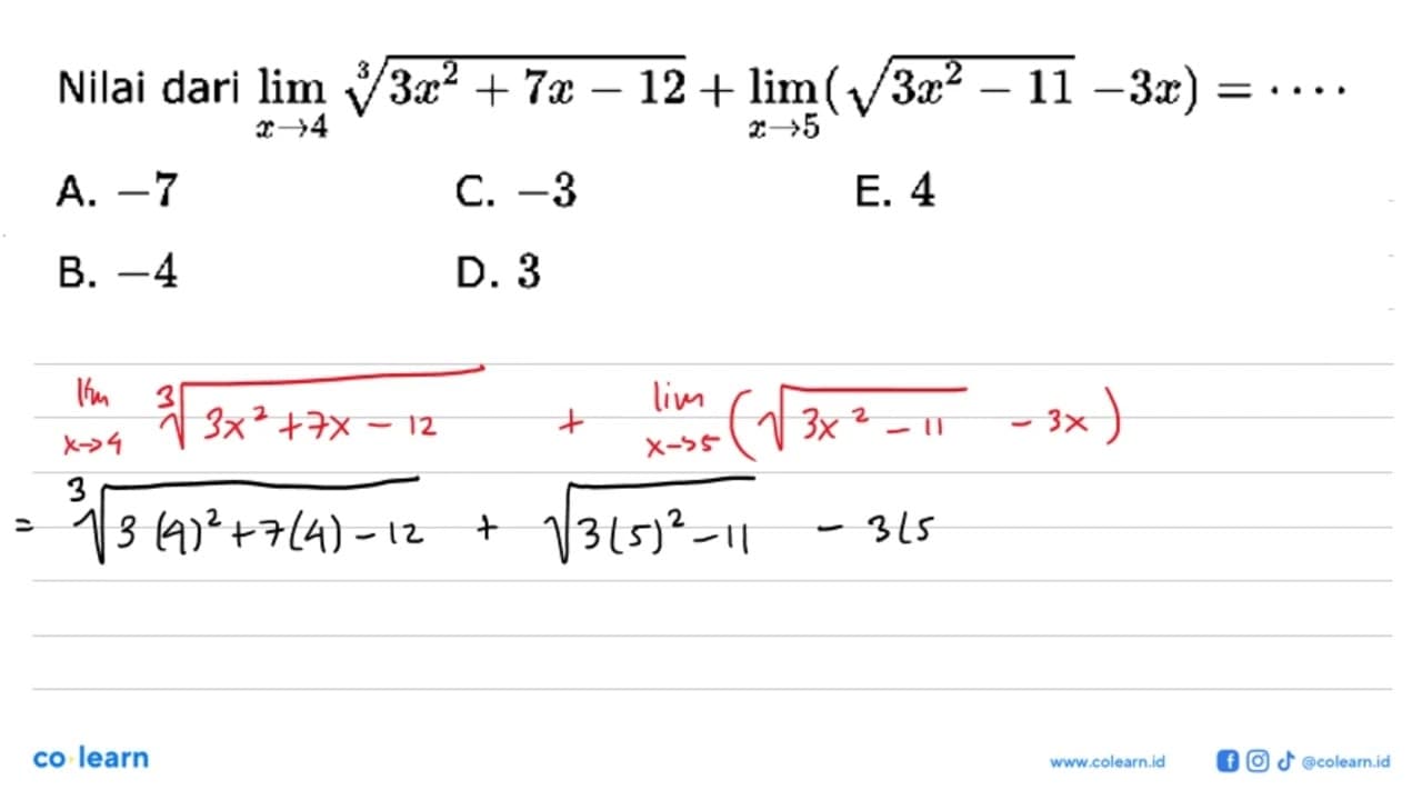 Nilai dari lim x->4 (3x^2+7x-12)^1/3+lim x->5