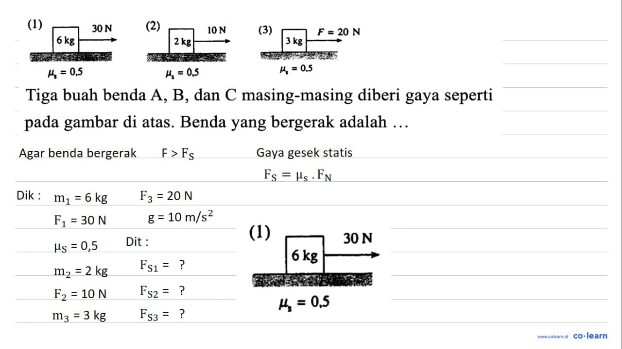 (1) 6 kg 30 N mu s = 0,5 (2) 2 kg 10 N mu s = 0,5 (3) 3 kg