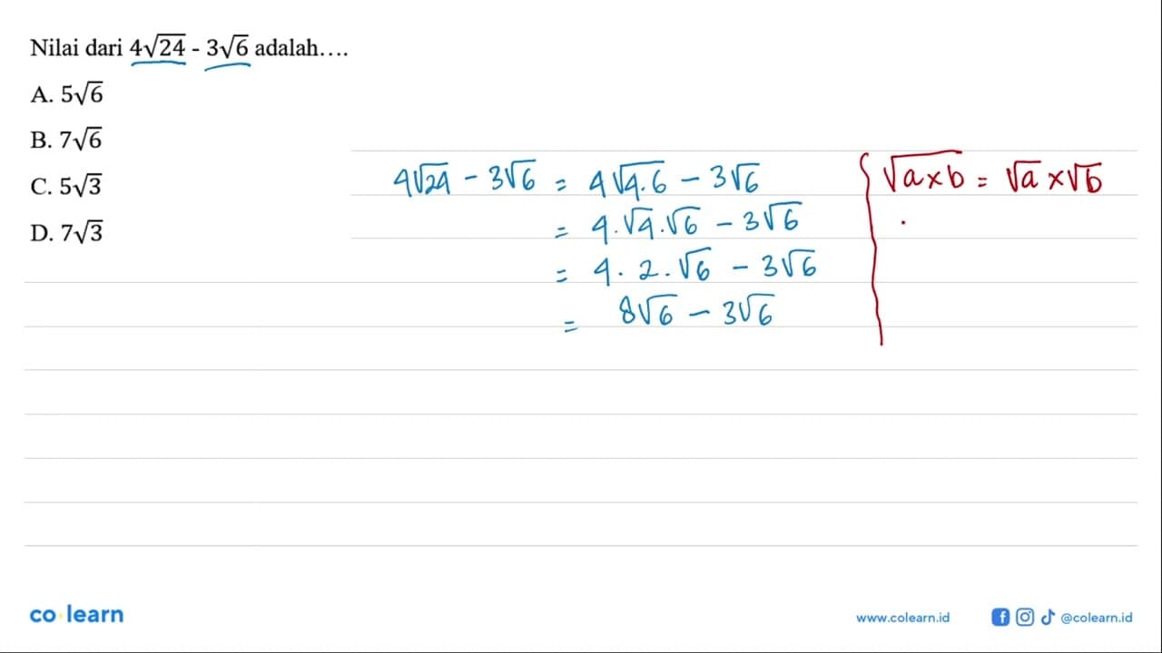 Nilai dari 4 akar(24) - 3 akar(6) adalah....